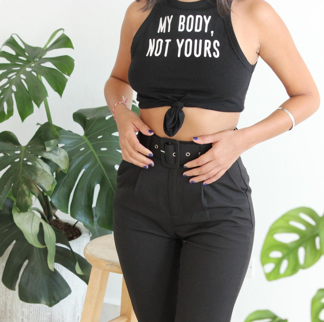 My body not yours crop top